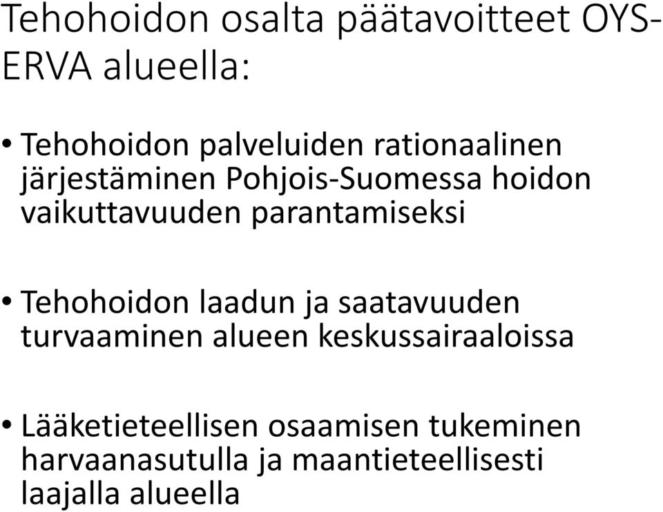 parantamiseksi Tehohoidon laadun ja saatavuuden turvaaminen alueen