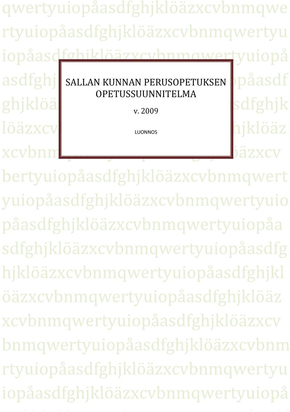 2009 löäzxcvbnmqwertyuiopåasdfghjklöäz LUONNOS xcvbnmqwertyuiopåasdfghjklöäzxcv bertyuiopåasdfghjklöäzxcvbnmqwert yuiopåasdfghjklöäzxcvbnmqwertyuio