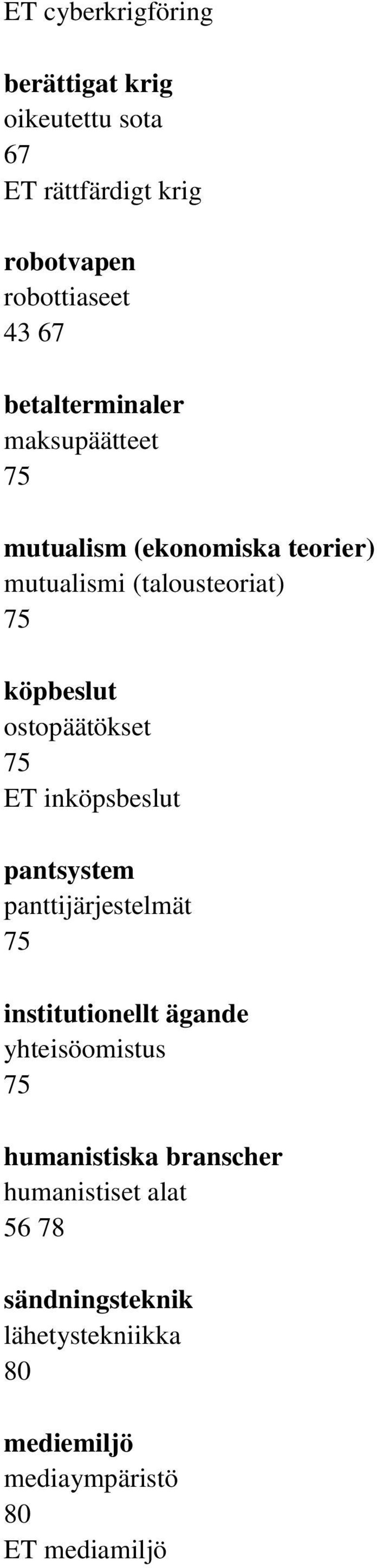 ostopäätökset 75 ET inköpsbeslut pantsystem panttijärjestelmät 75 institutionellt ägande yhteisöomistus 75