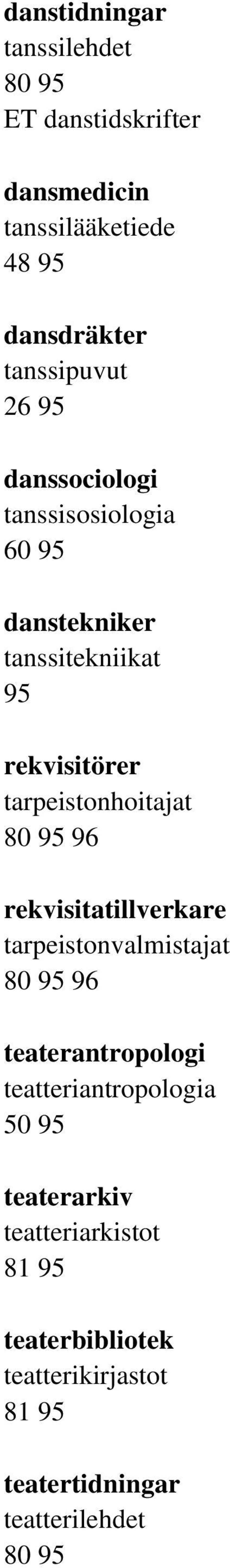 tarpeistonhoitajat 80 96 rekvisitatillverkare tarpeistonvalmistajat 80 96 teaterantropologi