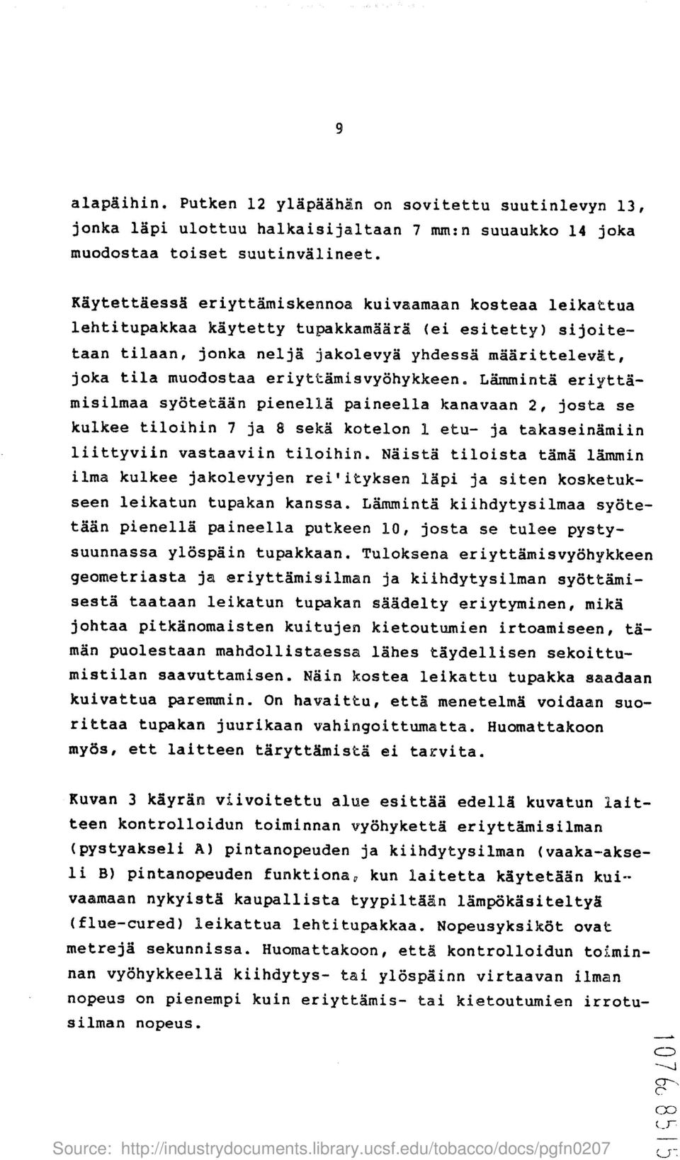 eriyttamisvyohykkeen. Lamminta eriyttamisilmaa syotetaan pienella paineella kanavaan 2, josta se kulkee tiloihin 7 ja 8 seka kotelon 1 etu- ja takaseinamiin liittyviin vastaaviin tiloihin.