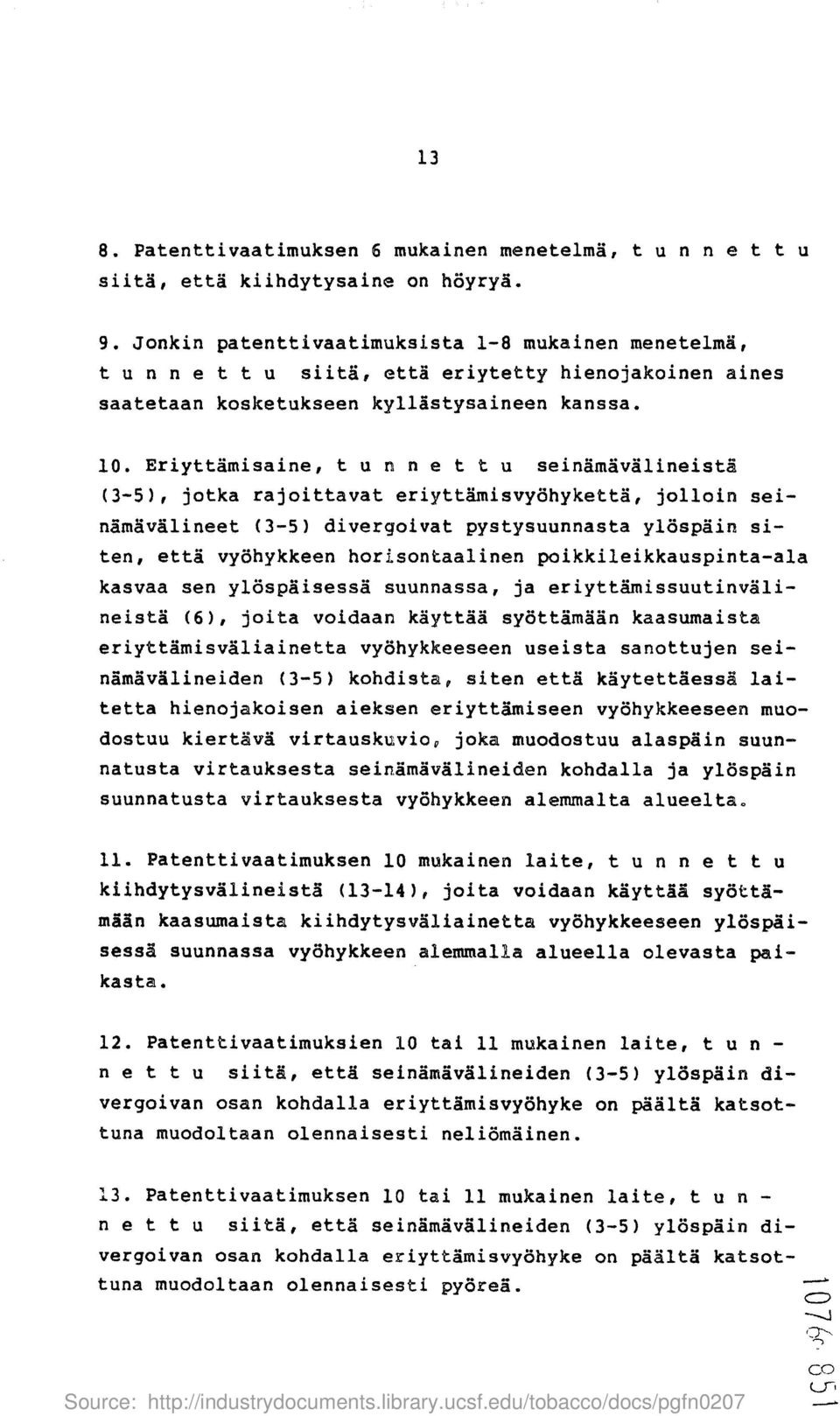 Eriyttamisaine, t u n n e t t u seinamavalineidta (3-5), jotka rajoittavat eriyttamisvyohyketta, jolloin seinamavalineet (3-5) divergoivat pystysuunnasta ylospain siten, etta vyohykkeen