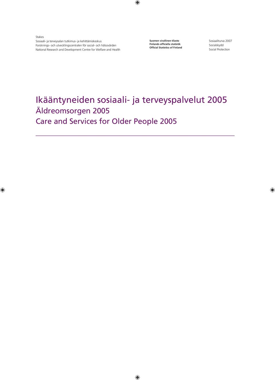 tilasto Finlands officiella statistik Official Statistics of Finland Sosiaaliturva 2007 Socialskydd Social