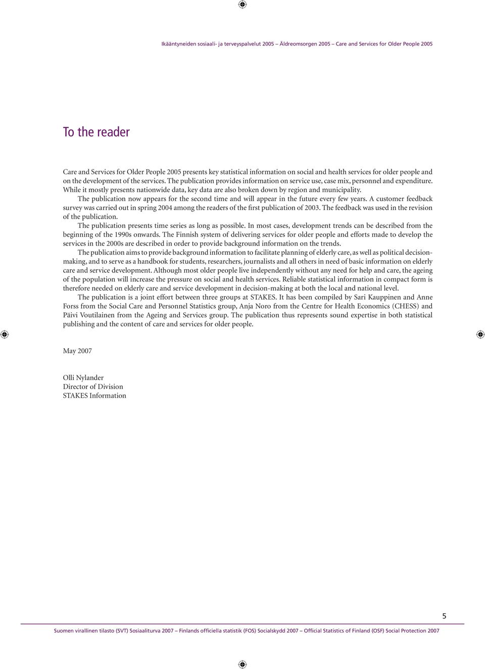 The publication now appears for the second time and will appear in the future every few years.