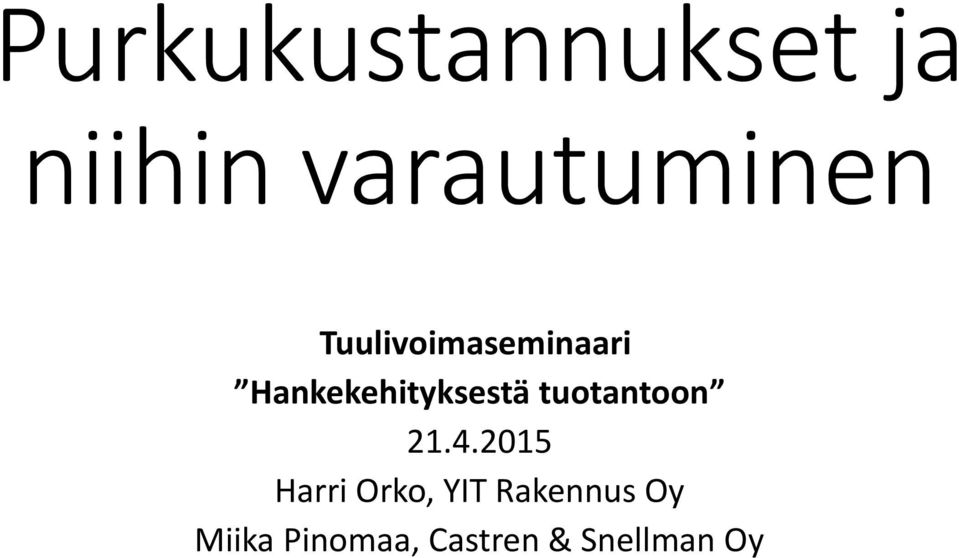 tuotantoon 21.4.