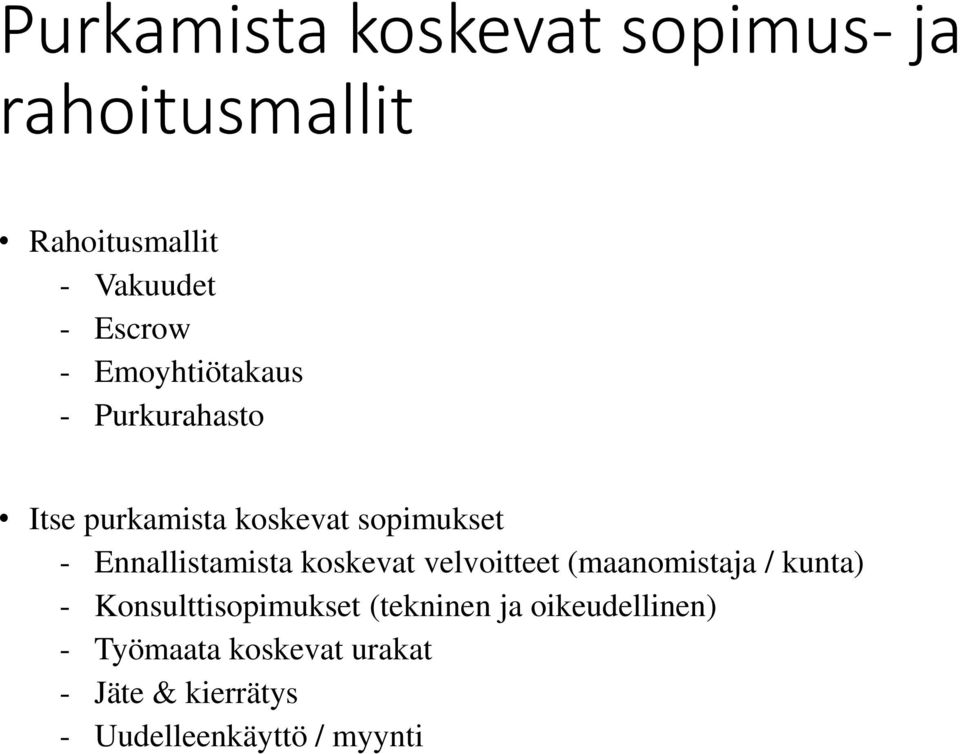 koskevat velvoitteet (maanomistaja / kunta) - Konsulttisopimukset (tekninen ja