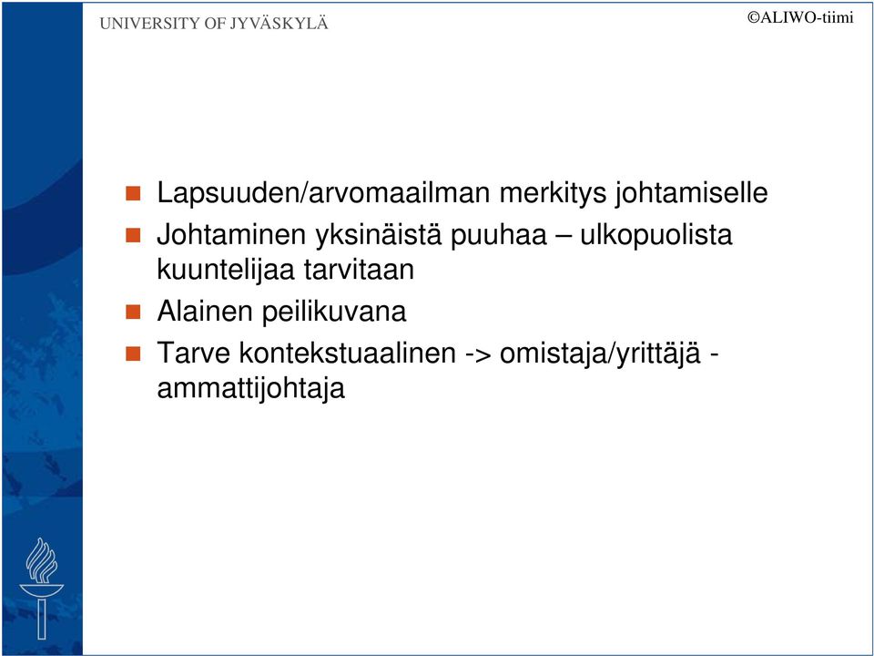 kuuntelijaa tarvitaan Alainen peilikuvana Tarve