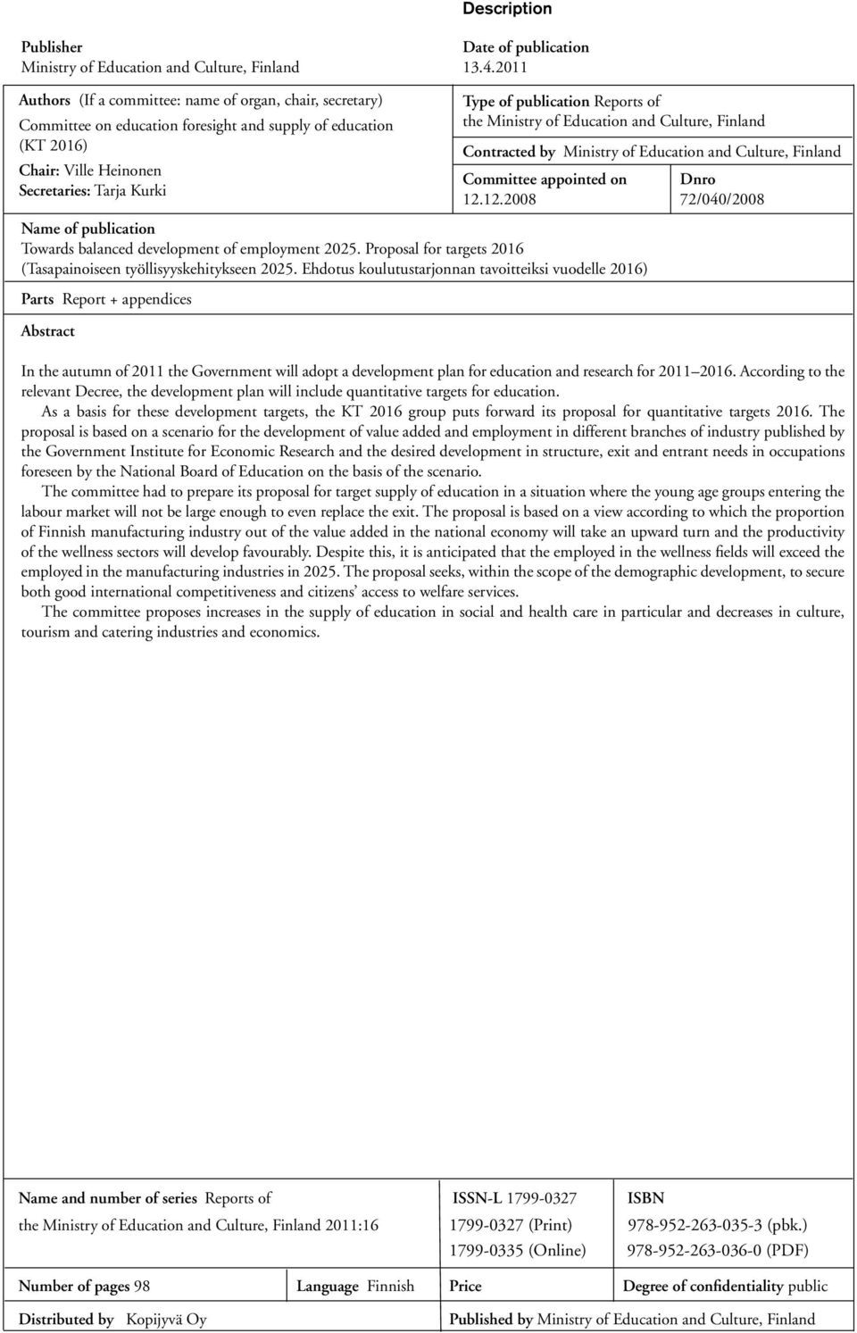 Towards balanced development of employment 225. Proposal for targets 216 (Tasapainoiseen työllisyyskehitykseen 225.