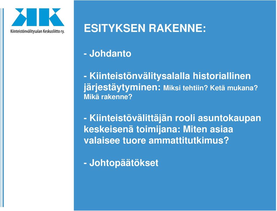 Mikä rakenne?