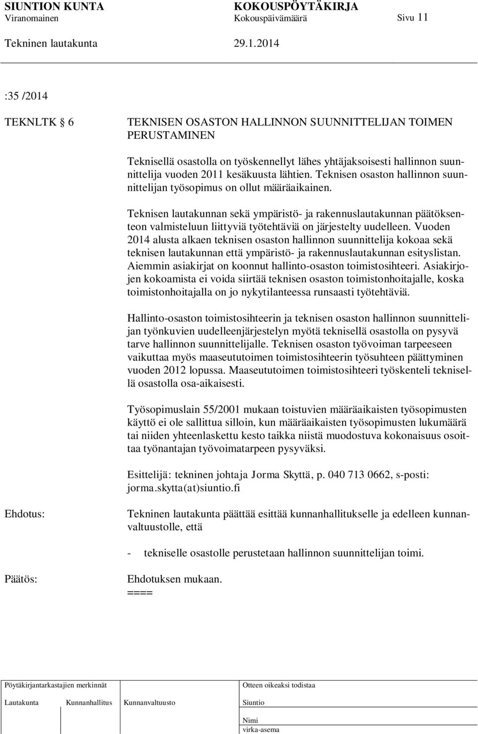 Teknisen lautakunnan sekä ympäristö- ja rakennuslautakunnan päätöksenteon valmisteluun liittyviä työtehtäviä on järjestelty uudelleen.