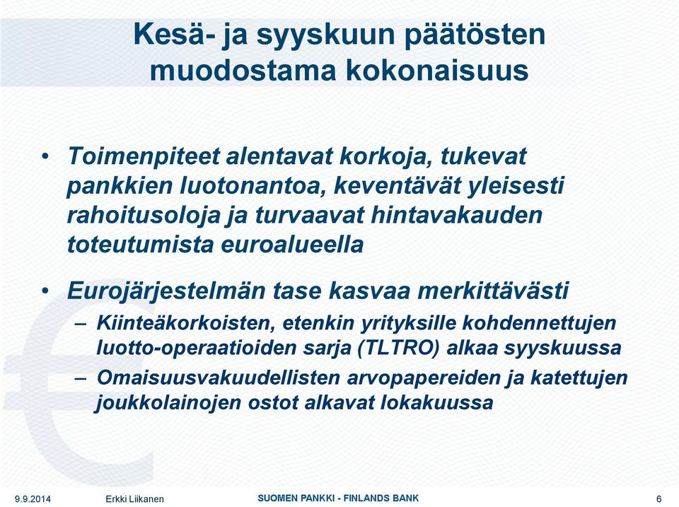 Eurojärjestelmän tase kasvaa merkittävästi Kiinteäkorkoisten, etenkin yrityksille kohdennettujen