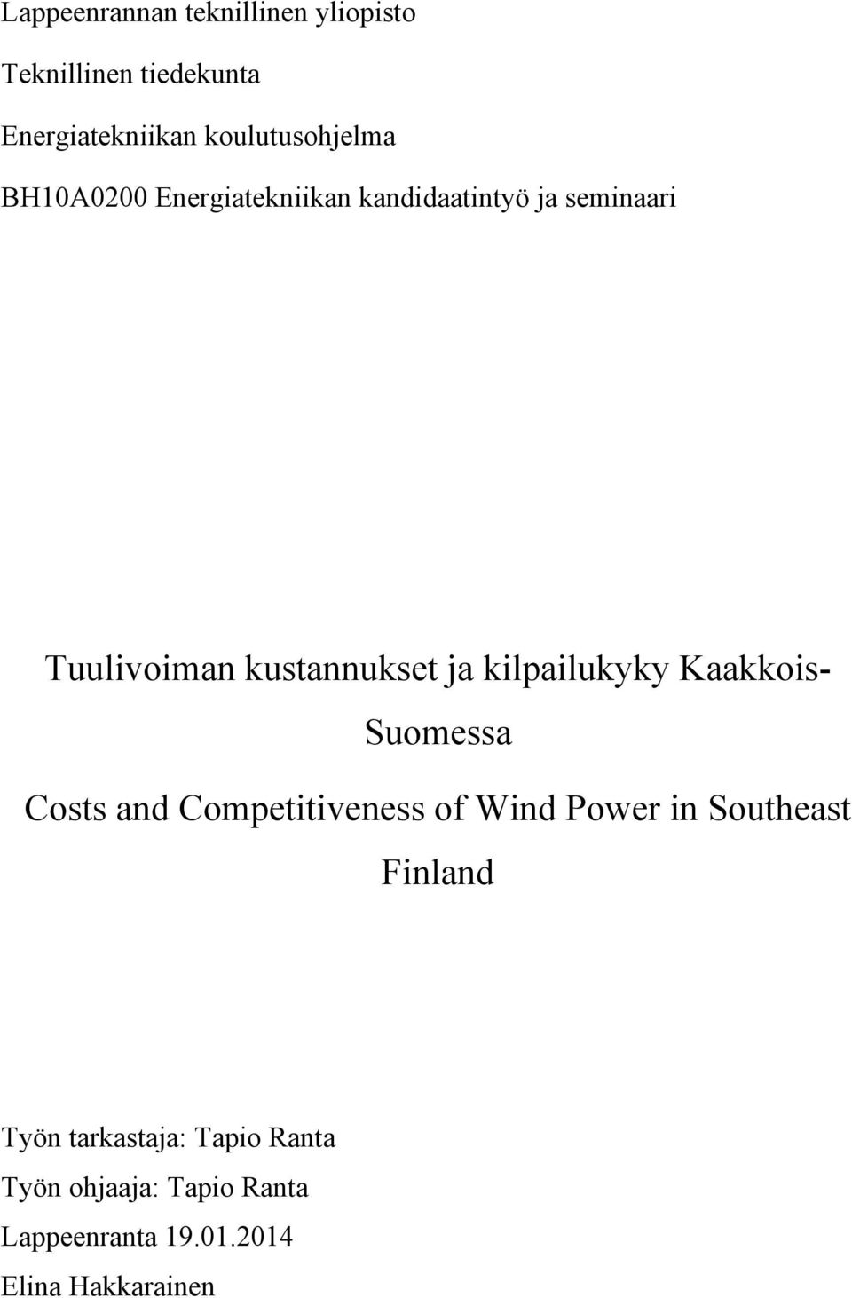kustannukset ja kilpailukyky Kaakkois- Suomessa Costs and Competitiveness of Wind Power in