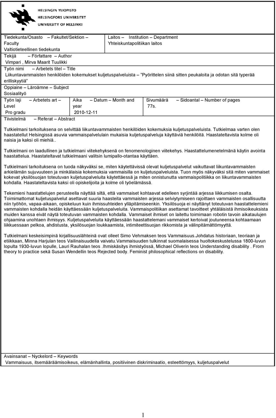 laji Arbetets art Level Pro gradu Tiivistelmä Referat Abstract Aika Datum Month and year 2010-12-11 Sivumäärä Sidoantal Number of pages 77s.