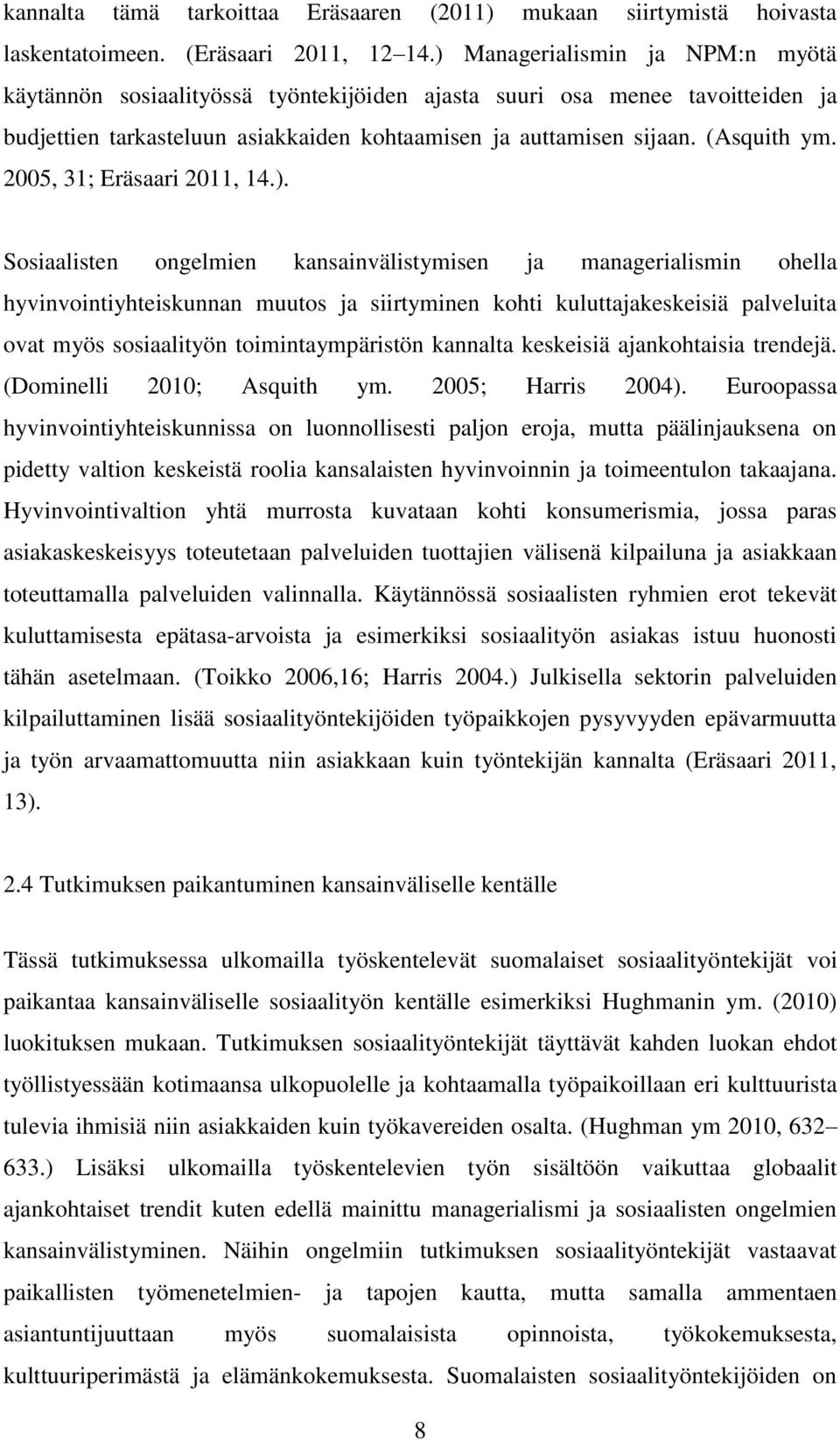 2005, 31; Eräsaari 2011, 14.).