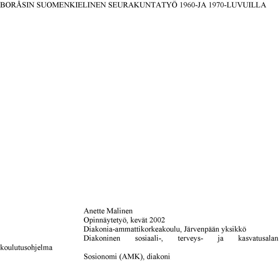 Diakonia-ammattikorkeakoulu, Järvenpään yksikkö Diakoninen