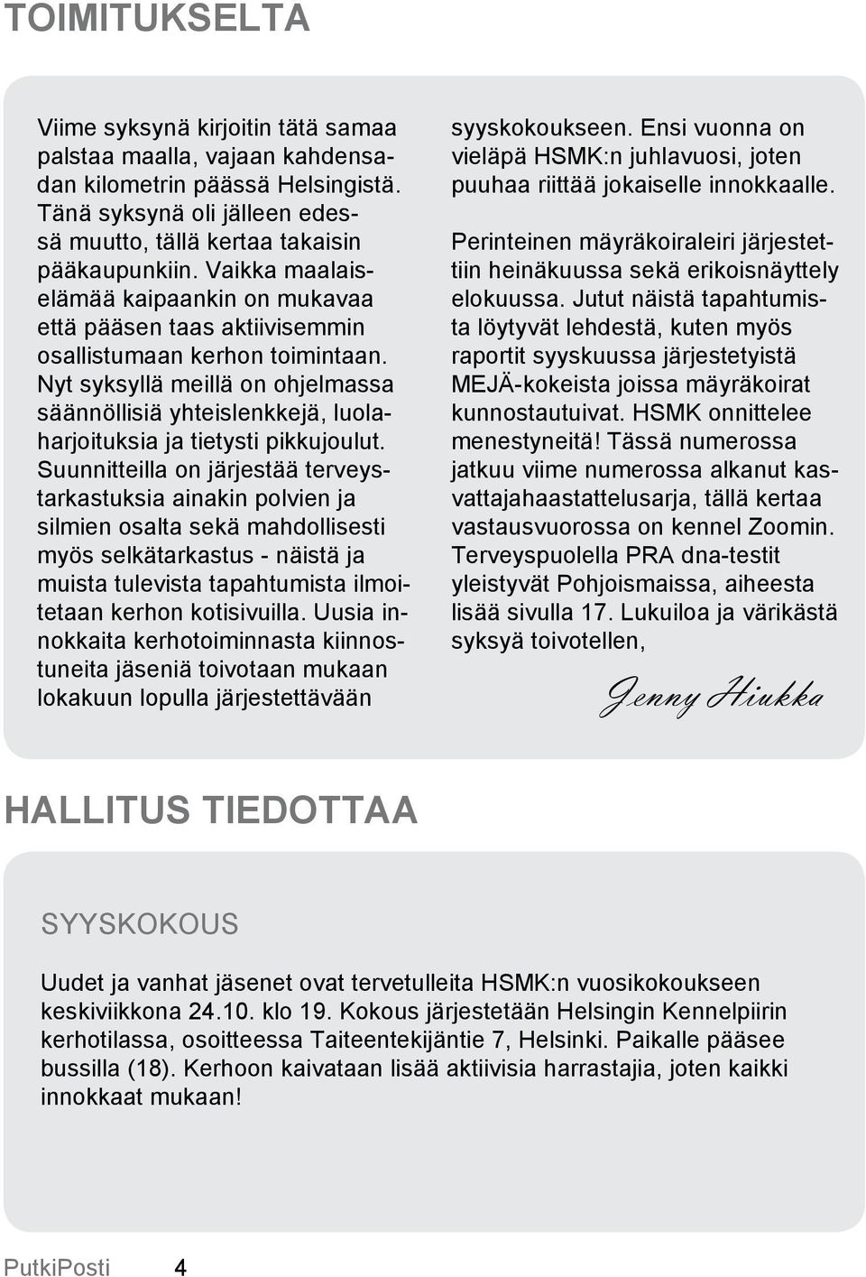 Nyt syksyllä meillä on ohjelmassa säännöllisiä yhteislenkkejä, luolaharjoituksia ja tietysti pikkujoulut.