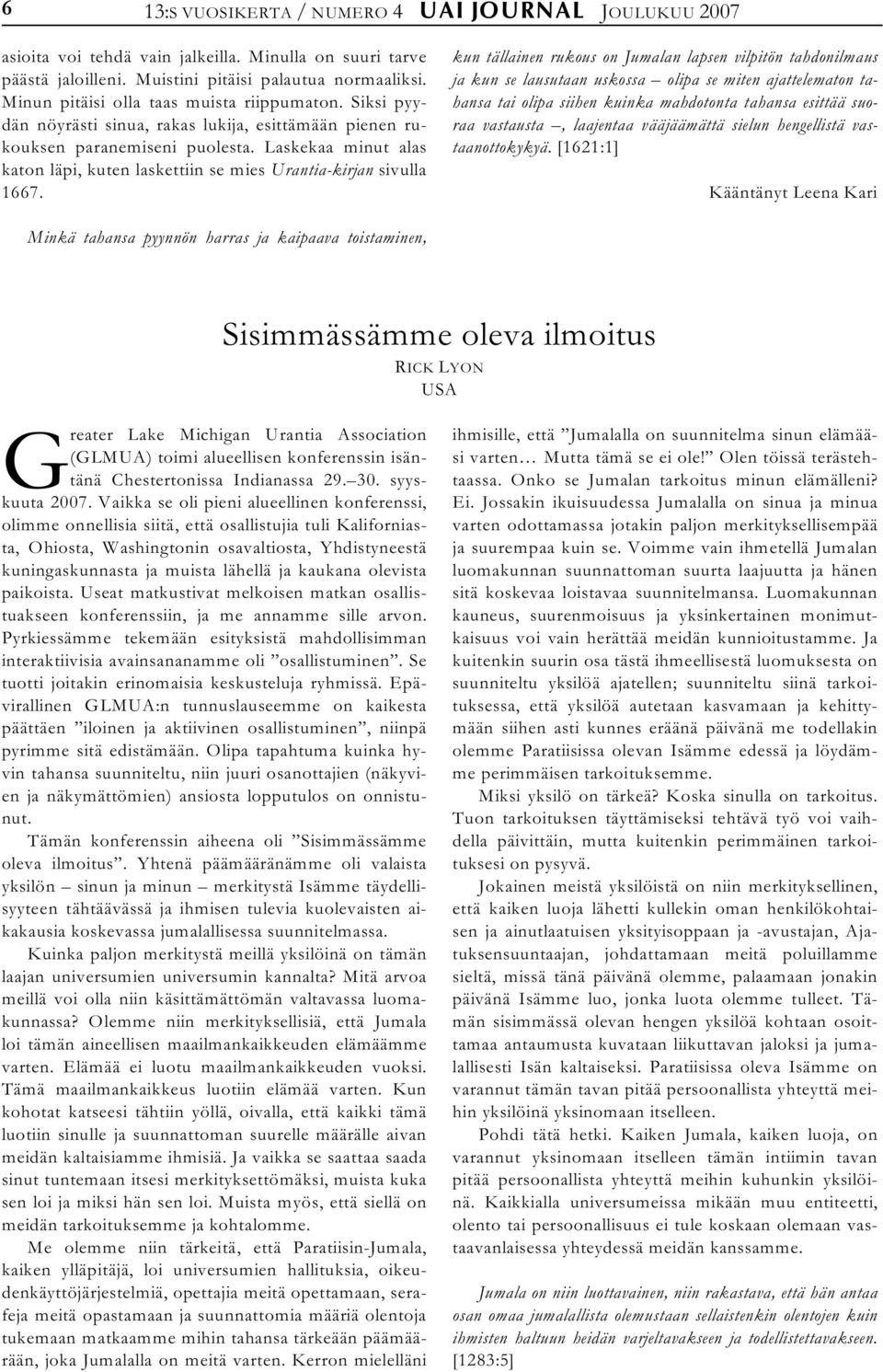 Laskekaa minut alas katon läpi, kuten laskettiin se mies Urantia-kirjan sivulla 1667.