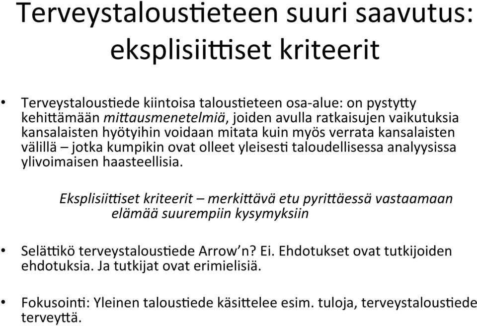 analyysissa ylivoimaisen haasteellisia.