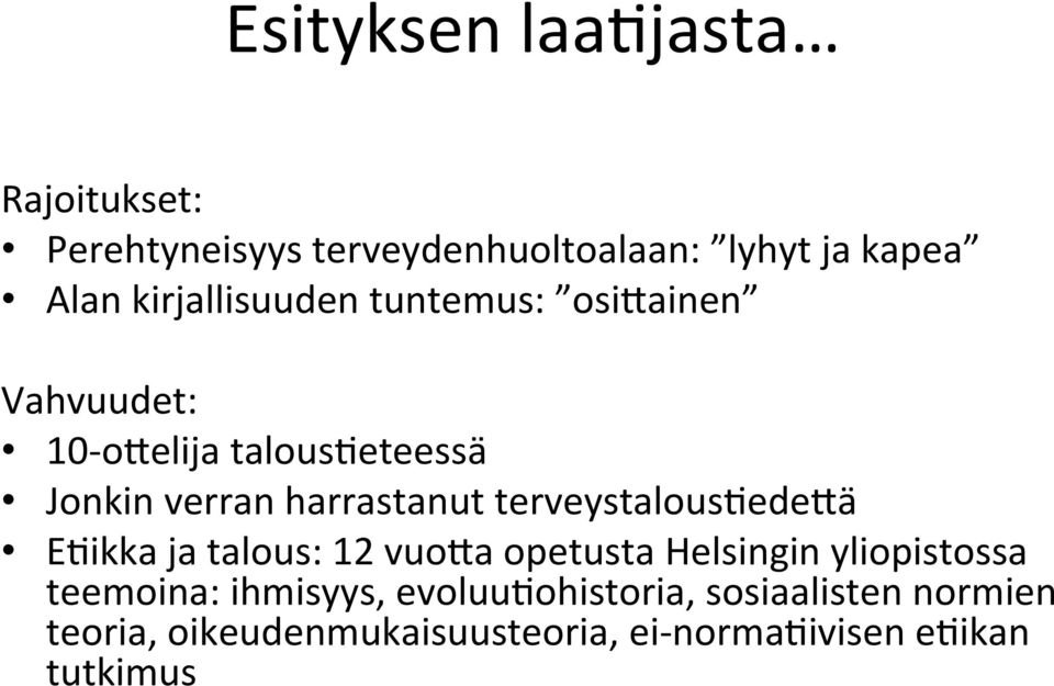 harrastanut terveystalous#ederä E#ikka ja talous: 12 vuora opetusta Helsingin yliopistossa