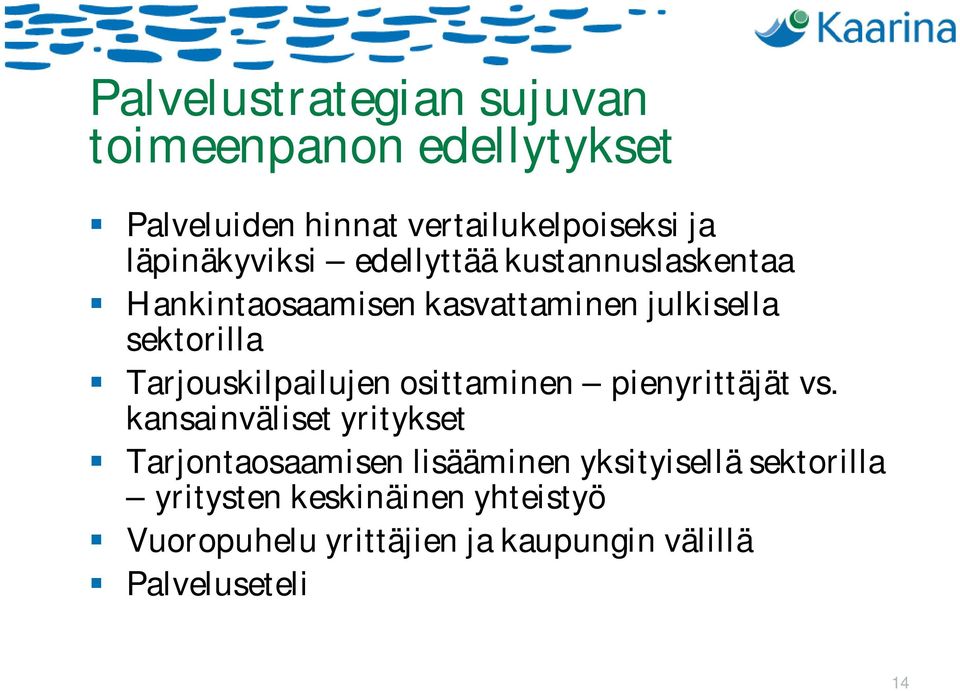 Tarjouskilpailujen osittaminen pienyrittäjät vs.