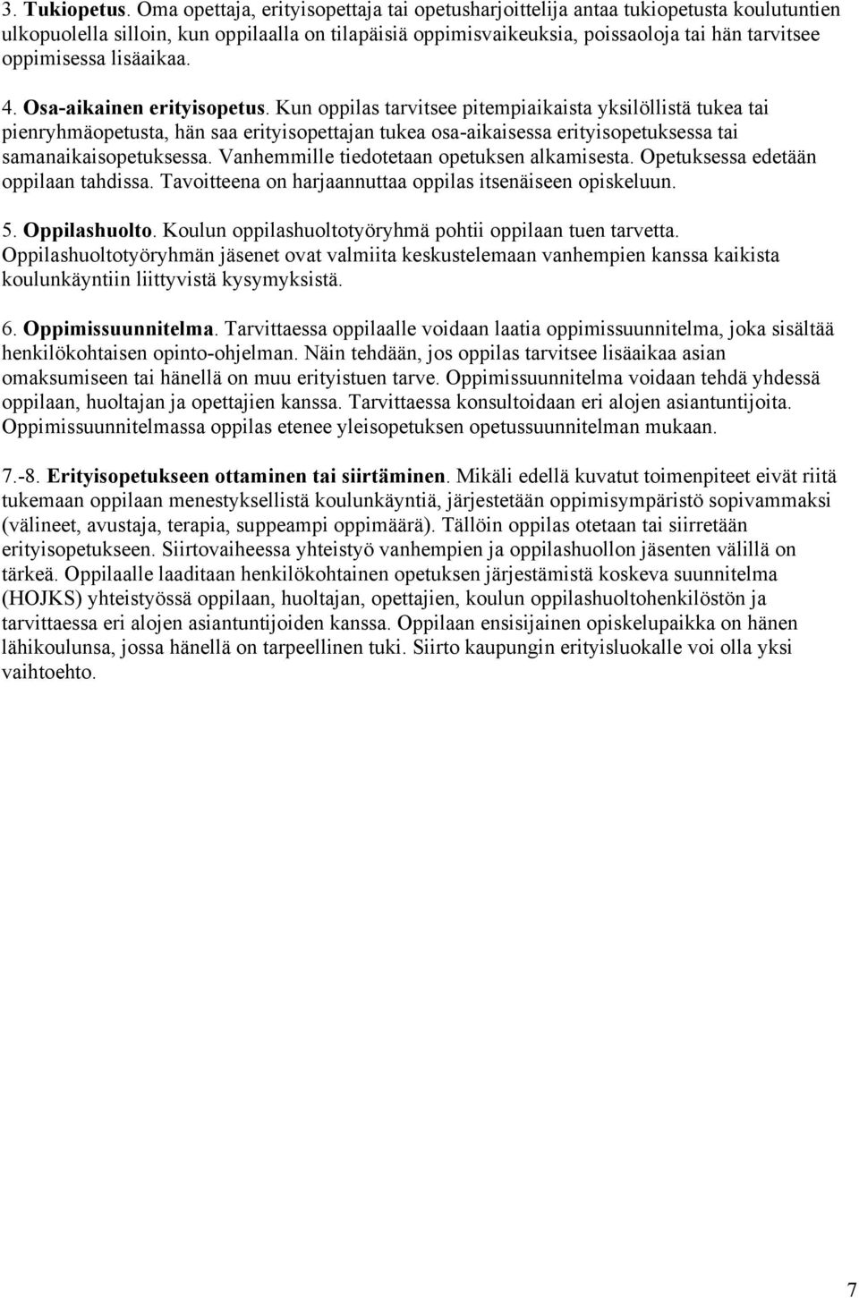 lisäaikaa. 4. Osa-aikainen erityisopetus.