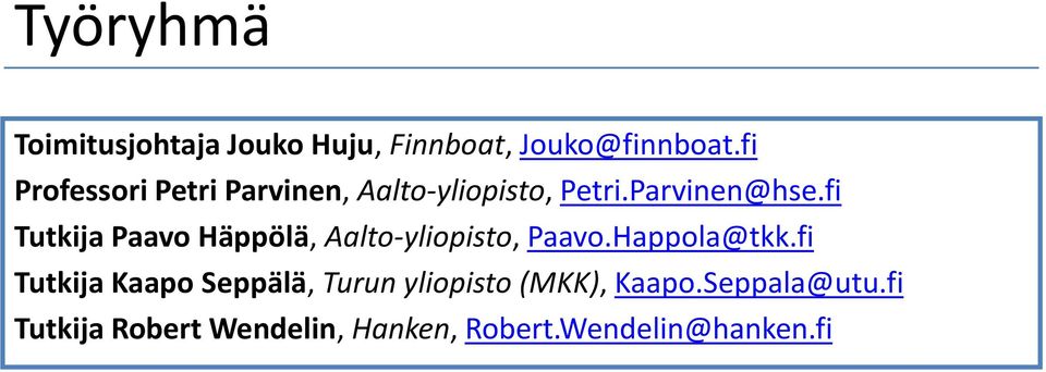 fi Tutkija Paavo Häppölä, Aalto-yliopisto, Paavo.Happola@tkk.