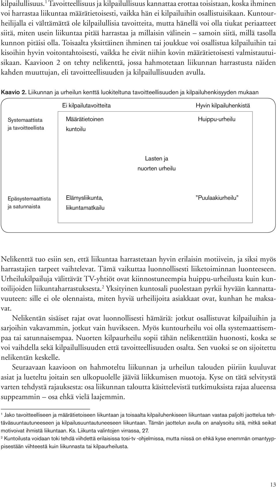 tasolla kunnon pitäisi olla.