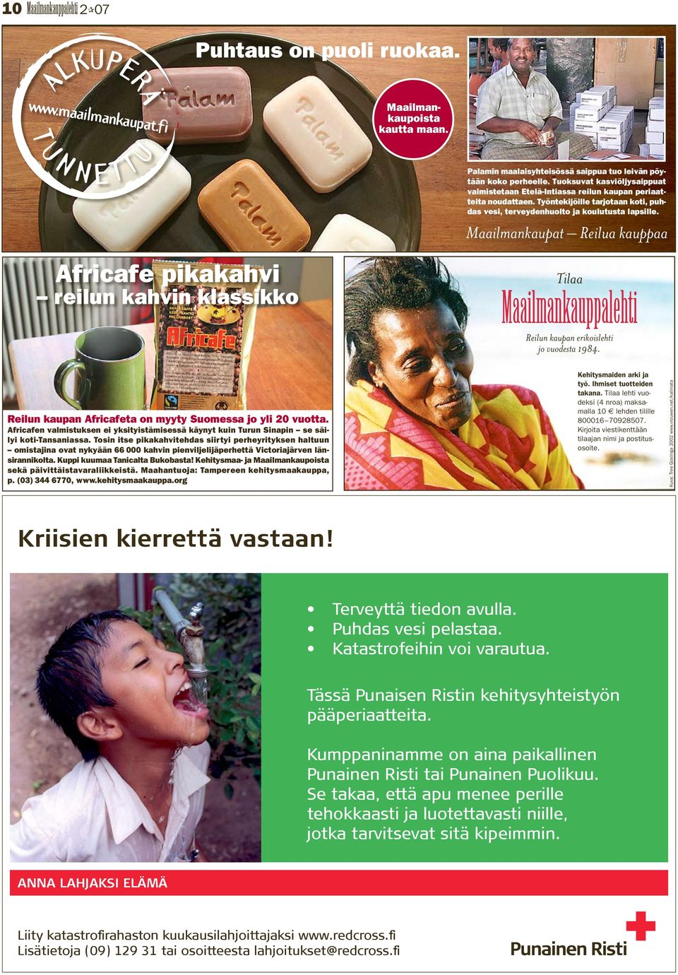 Maailmankaupat Reilua kauppaa Africafe pikakahvi reilun kahvin klassikko Tilaa Maailmankauppalehti Reilun kaupan erikoislehti jo vuodesta 1984.