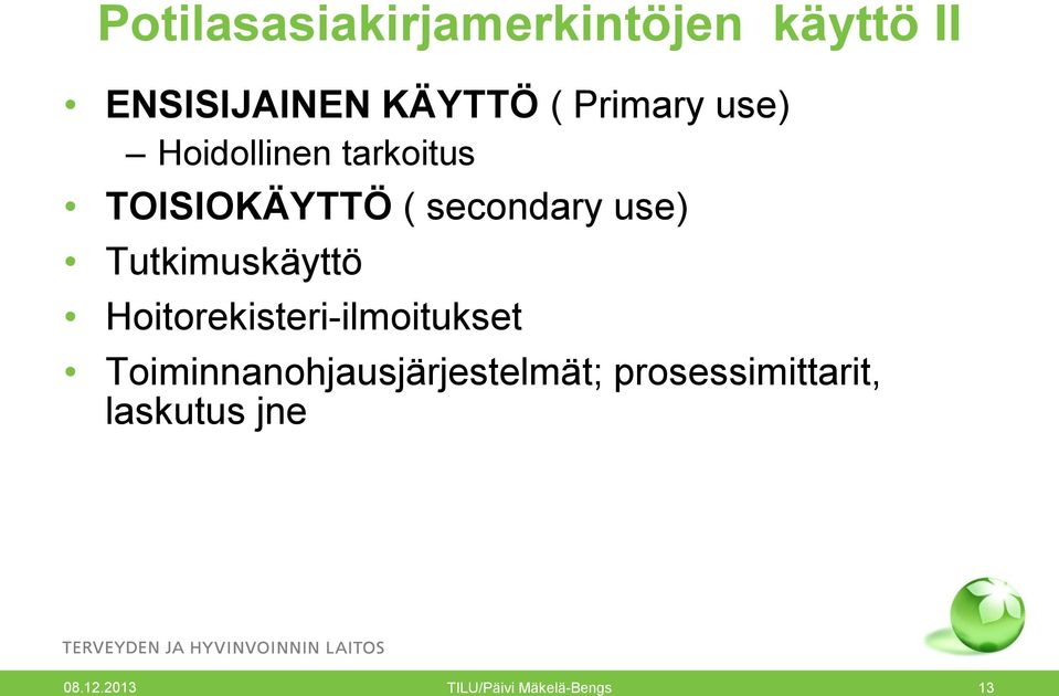 Tutkimuskäyttö Hoitorekisteri-ilmoitukset