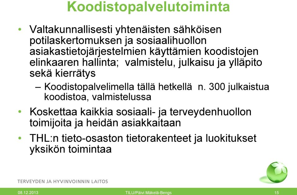 Koodistopalvelimella tällä hetkellä n.