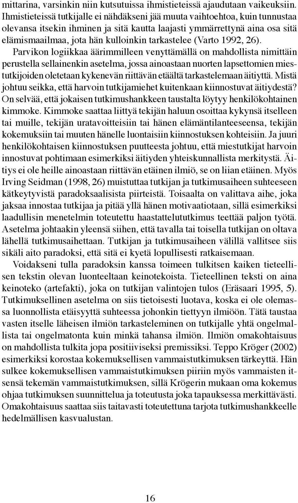 tarkastelee (Varto 1992, 26).