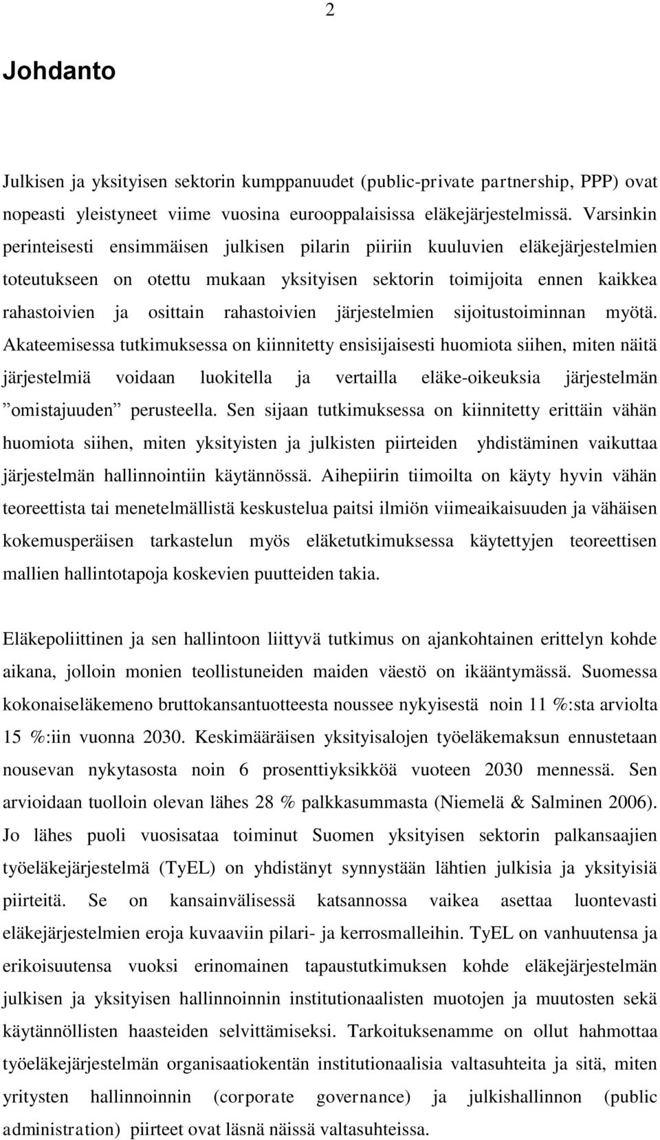 rahastoivien järjestelmien sijoitustoiminnan myötä.