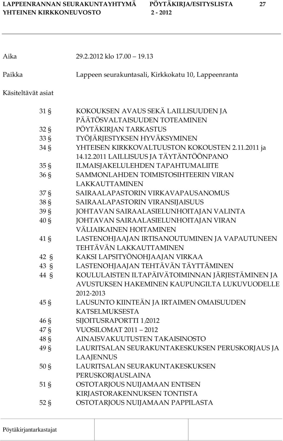 HYVÄKSYMINEN 34 YHTEISEN KIRKKOVALTUUSTON KOKOUSTEN 2.11.2011 ja 14.12.