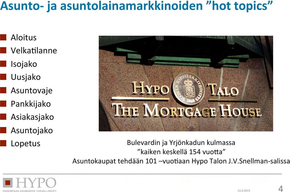 Lopetus Bulevardin ja Yrjönkadun kulmassa kaiken keskellä 154 vuo;a
