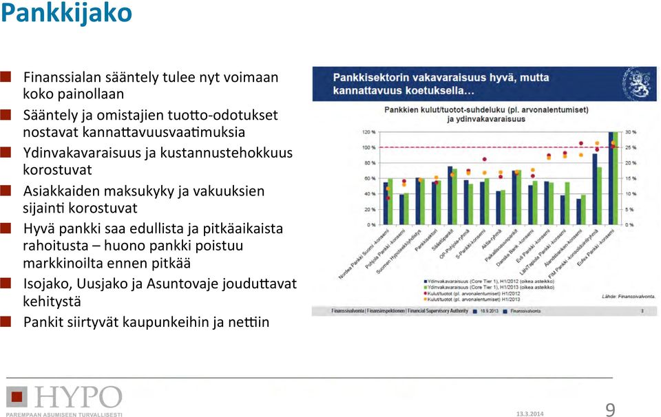 Ydinvakavaraisuus ja kustannustehokkuus korostuvat!