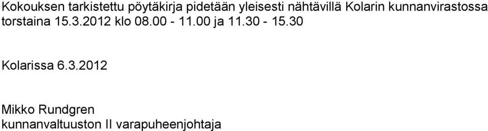 2012 klo 08.00-11.00 ja 11.30