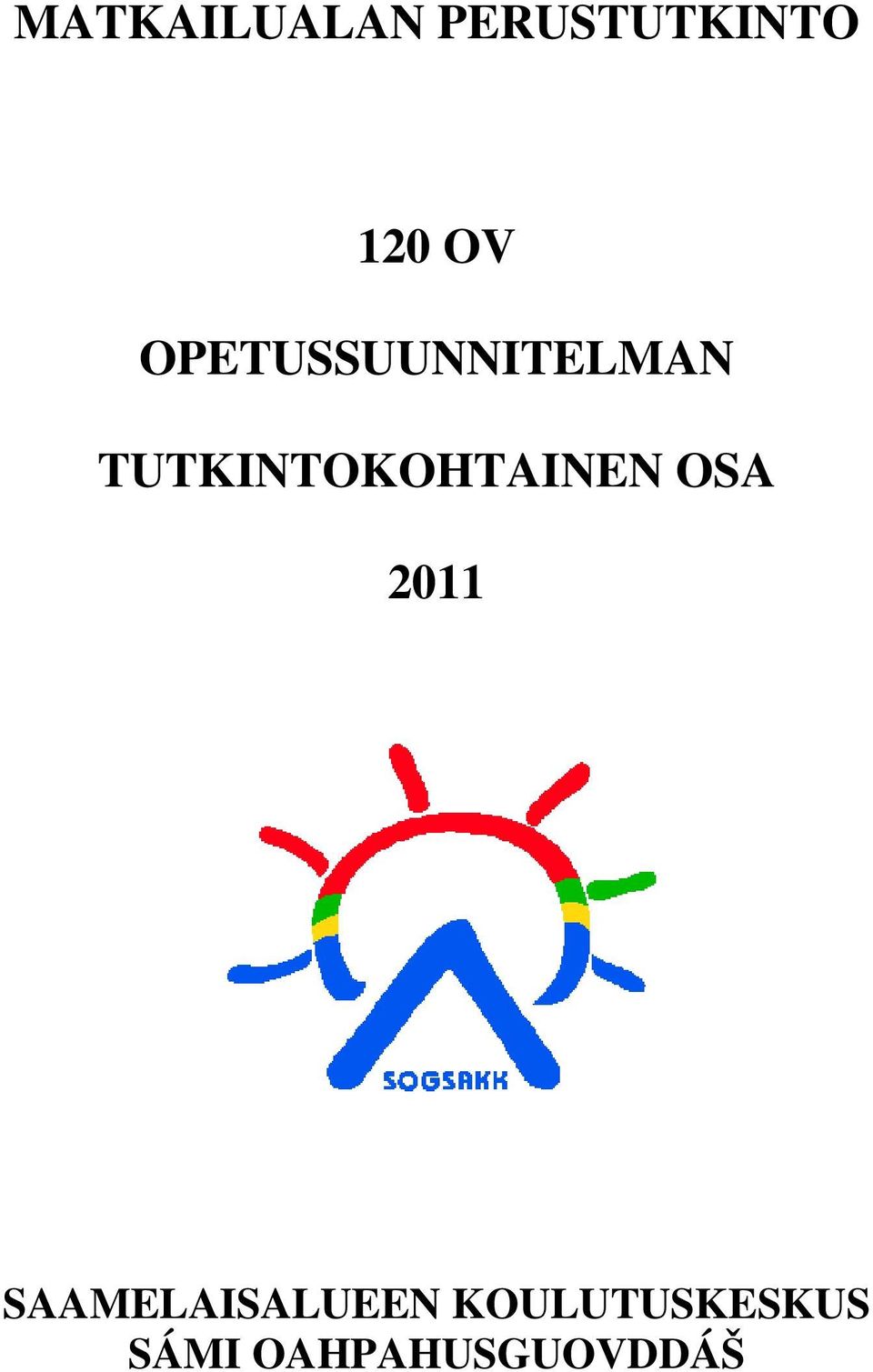 TUTKINTOKOHTAINEN OSA 2011