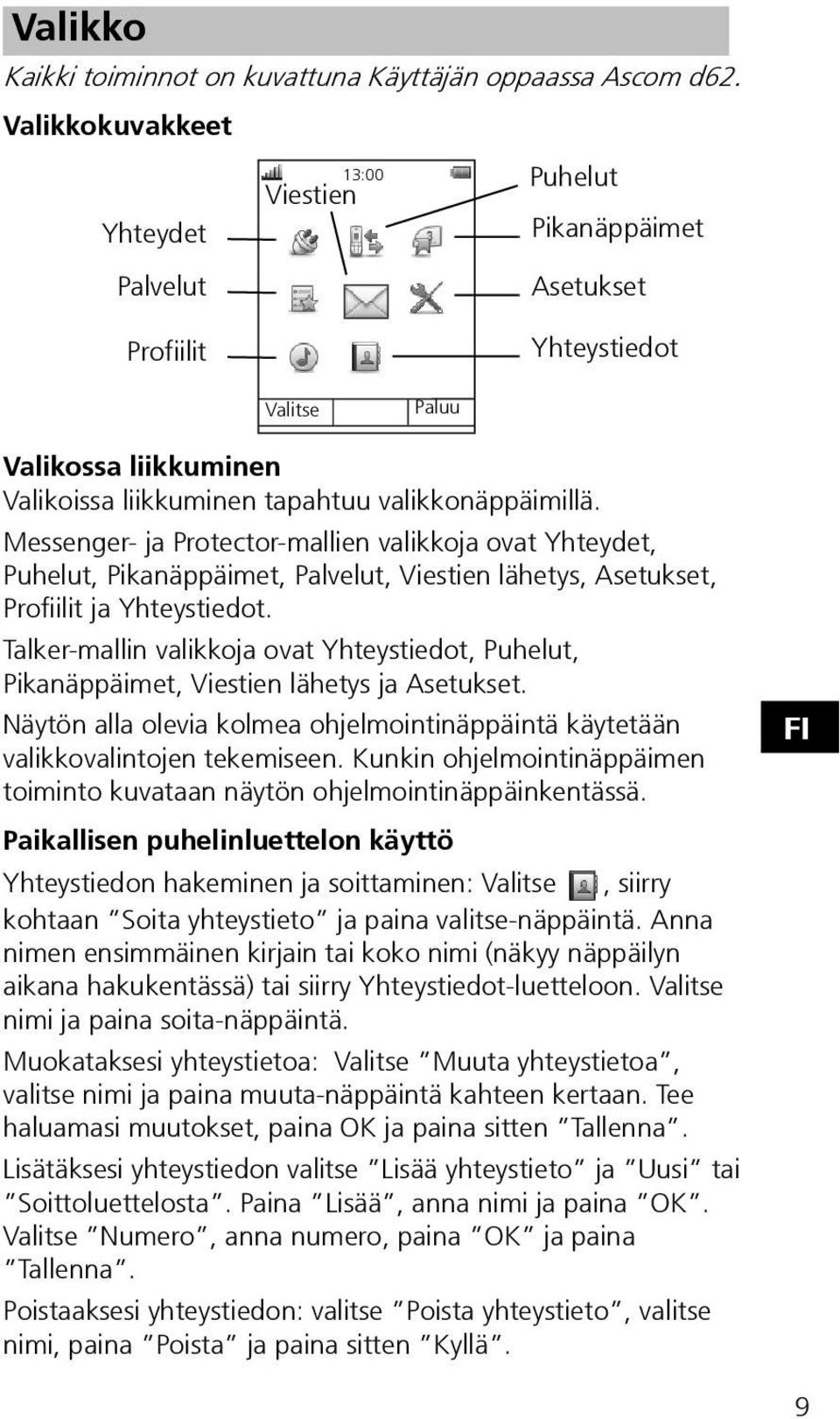 Messenger- ja Protector-mallien valikkoja ovat Yhteydet, Puhelut, Pikanäppäimet, Palvelut, Viestien lähetys, Asetukset, Profiilit ja Yhteystiedot.