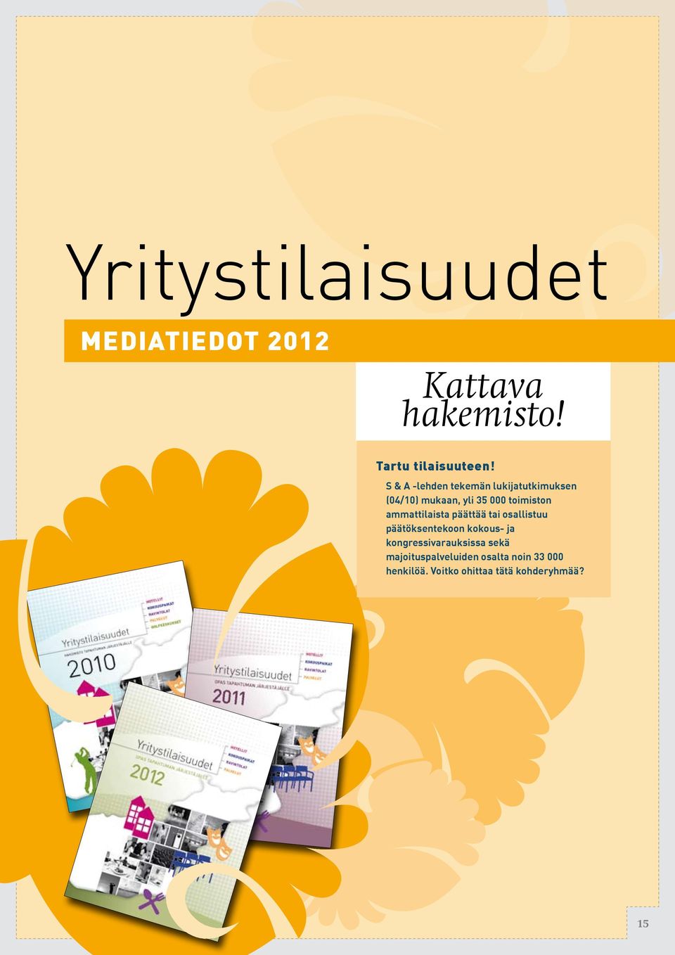 ammattilaista päättää tai osallistuu päätöksentekoon kokous- ja