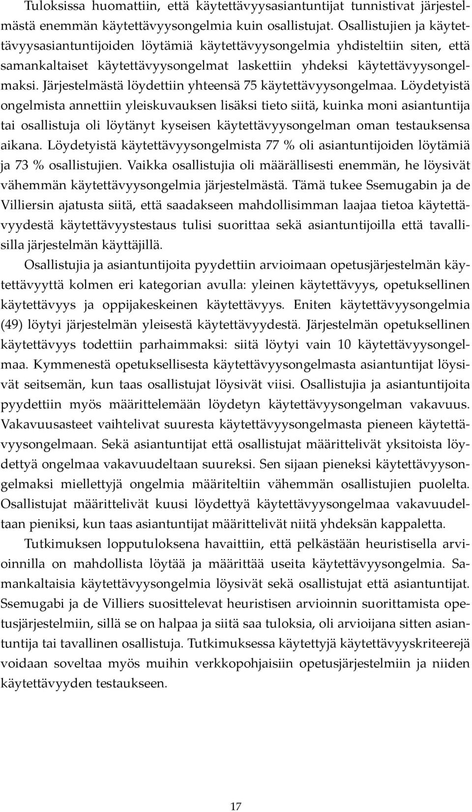 Järjestelmästä löydettiin yhteensä 75 käytettävyysongelmaa.