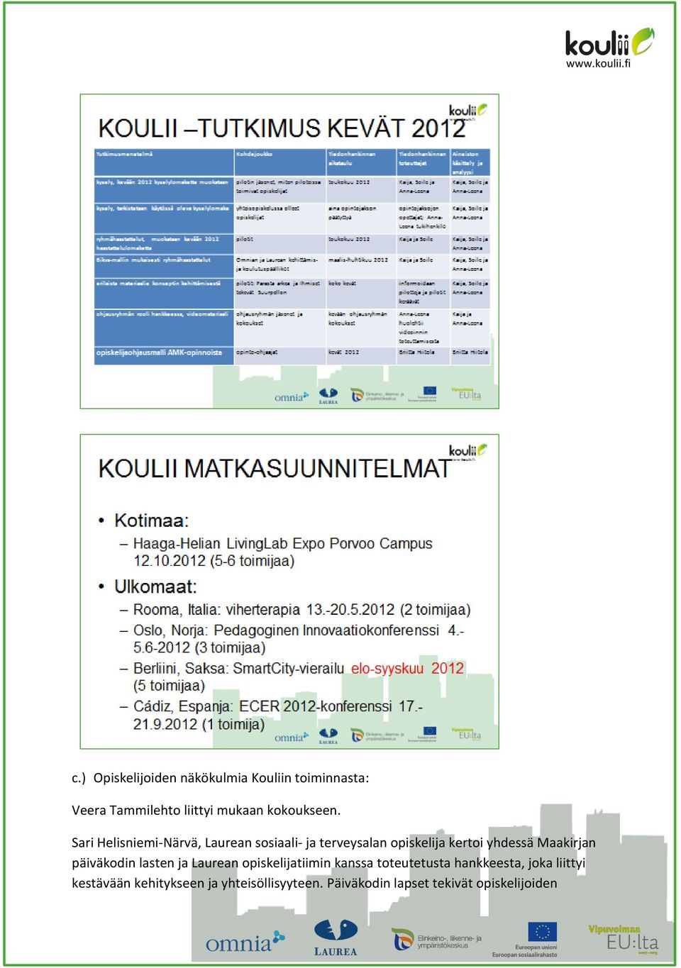 Sari Helisniemi-Närvä, Laurean sosiaali- ja terveysalan opiskelija kertoi yhdessä
