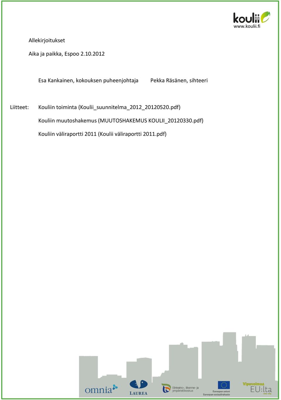Liitteet: Kouliin toiminta (Koulii_suunnitelma_2012_20120520.