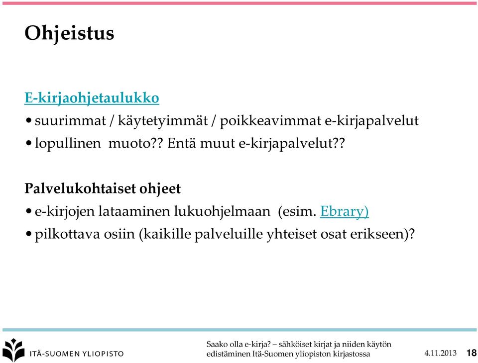 ? Palvelukohtaiset ohjeet e-kirjojen lataaminen lukuohjelmaan (esim.