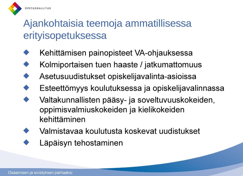 Esteettömyys koulutuksessa ja opiskelijavalinnassa Valtakunnallisten pääsy- ja soveltuvuuskokeiden,