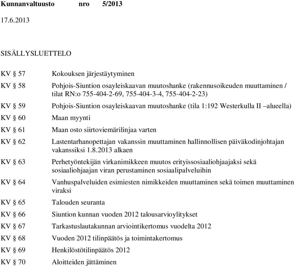 muuttaminen hallinnollisen päiväkodinjohtajan vakanssiksi 1.8.