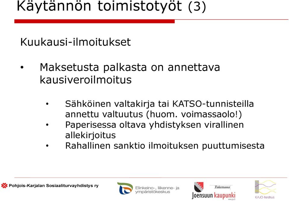 KATSO-tunnisteilla annettu valtuutus (huom. voimassaolo!