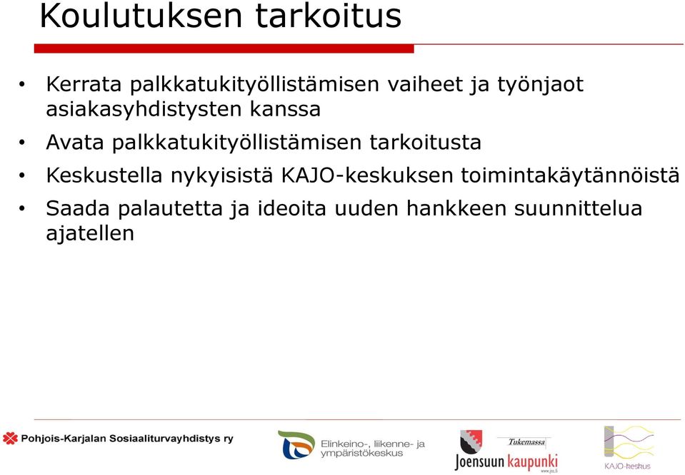 tarkoitusta Keskustella nykyisistä KAJO-keskuksen