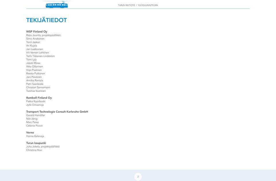 Petri Saarikoski Christian Sannemann Tuomas Vuorinen Ramboll Finland Oy Pekka Kuorikoski Jyrki Oinaanoja Transport Technologie Consult