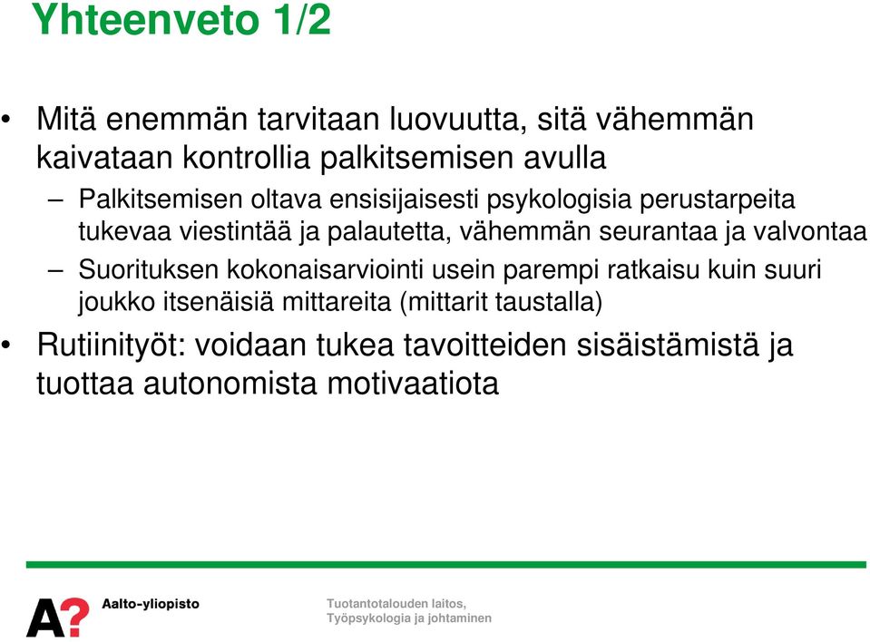 seurantaa ja valvontaa Suorituksen kokonaisarviointi usein parempi ratkaisu kuin suuri joukko itsenäisiä