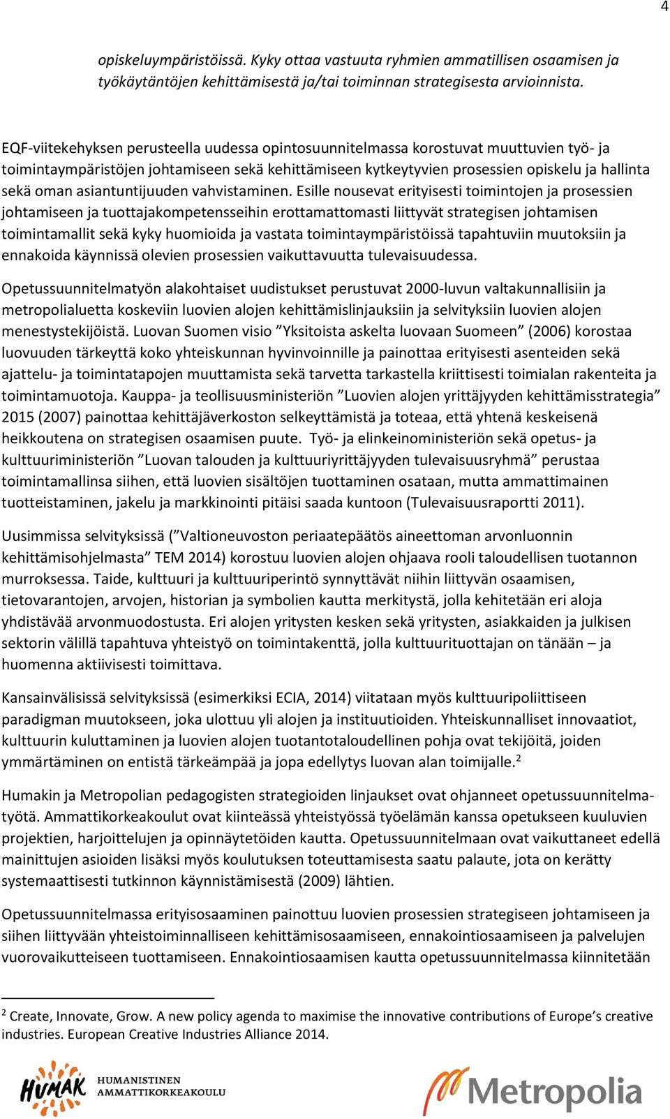 asiantuntijuuden vahvistaminen.